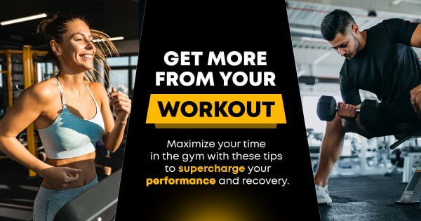 Get More From Your Workout